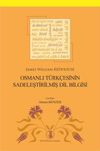 Osmanlı T&uuml;rk&ccedil;esinin Sadeleştirilmiş Dil Bilgisi