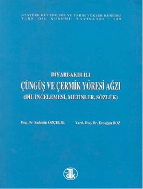 Diyarbakır İli Çüngüş ve Çermik Yöresi Ağzı Dil İncelemesi, Metinler, Sözlük