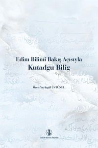 Edim Bilimi Bakış Açısıyla Kutadgu Bilig