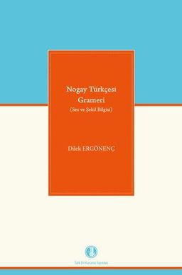Nogay Türkçesi Grameri (Ses ve Şekil Bilgisi)