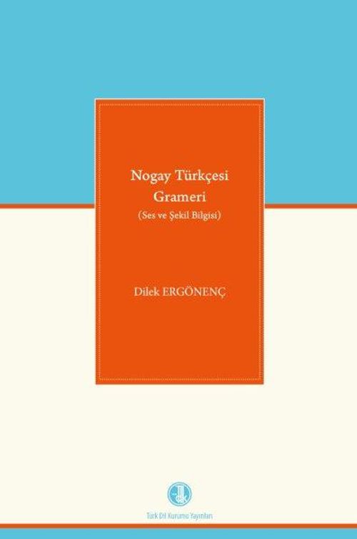 Nogay Türkçesi Grameri (Ses ve Şekil Bilgisi)