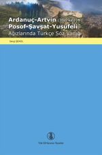 Ardanuç-Artvin (Merkez)-Posof-Şavşat-Yusufeli Ağızlarında Türkçe Söz Varlığı