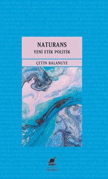 Naturans 2: Yeni Etik Politik 
