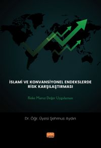 İslami Ve Konvansiyönel Endeklerde Risk Karşılaştırması: Riske Maruz Değer Uygulaması