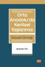 Orta Anadolu'da Kentsel  Yaşlanma: Kayseri Örneği