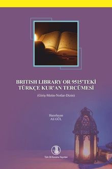 British Library or 9515'teki Türkçe Kur'an Tercümesi (Giriş-Metin-Notlar-Dizin)