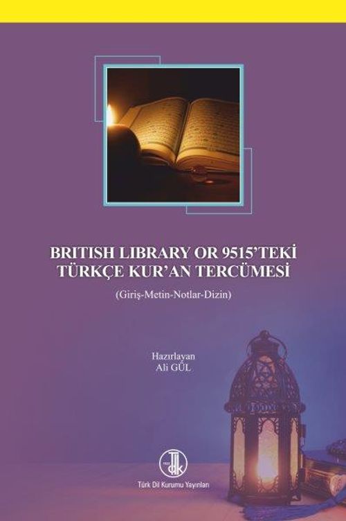 British Library or 9515'teki Türkçe Kur'an Tercümesi (Giriş-Metin-Notlar-Dizin)