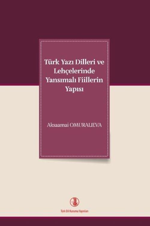Türk Yazı Dilleri ve Lehçelerinde Yansımalı Fiillerin Yapısı