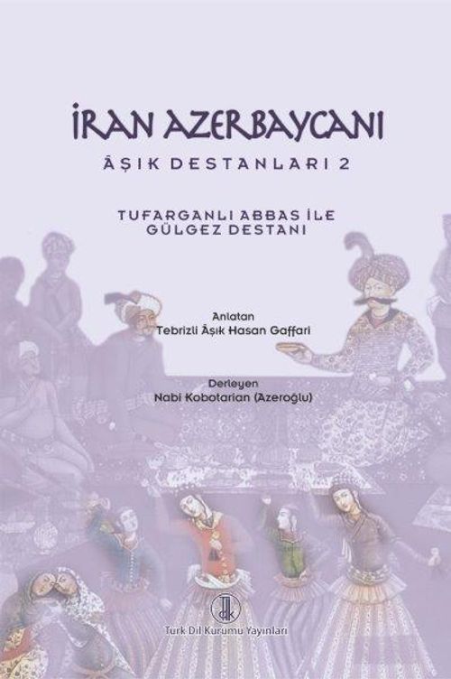 İran Azerbaycanı Âşık Destanları 2 ( Tufarganlı Abbas ile Gülgez Destanı)