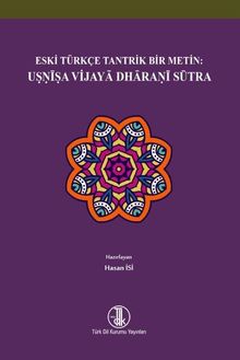 Eski Türkçe Tantrik Bir Metin: Usnîsa Vijaya Dharanî Sûtra