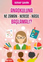 Anaokuluna Ne Zaman, Nerede, Nasıl Başlamalı?