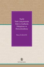 Tarihî Türk Lehçelerinde Sıfat ve Zarflarda Pekiştirme ve Derecelendirme