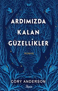 Ardımızda Kalan Güzellikler (Ciltli)