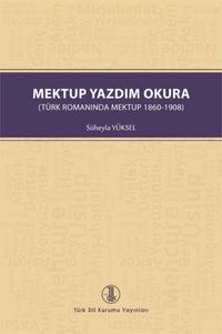 Mektup Yazdım Okura ( Türk Romanında Mektup 1860-1908)
