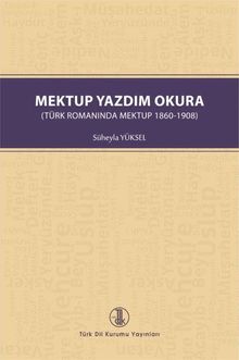 Mektup Yazdım Okura ( Türk Romanında Mektup 1860-1908)