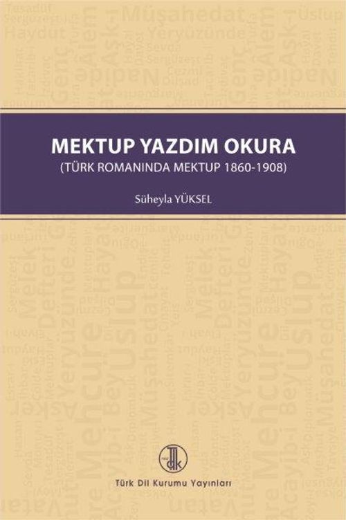 Mektup Yazdım Okura ( Türk Romanında Mektup 1860-1908)