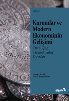 Kurumlar ve Modern Ekonominin Gelişimi: Orta Çağ Ticaretinden Dersler