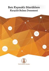 Batı Kaynaklı Sözcüklere Karşılık Bulma Denemesi