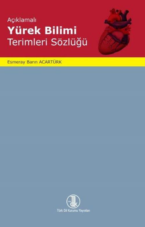 Açıklamalı Yürek Bilimi Terimleri Sözlüğü