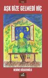Aşk Bize Gelmedi Hi&ccedil;
