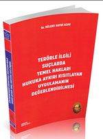 Terörle İlgili Suçlarda Temel Hakları Hukuka Aykırı Kısıtlayan Uygulamanın Değerlendirilmesi