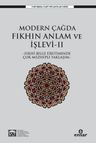 Modern Çağda Fıkhın Anlam ve İşlevi II &amp; Fıkhi Bilgi Üretiminde Çok Mezhepli Yaklaşım