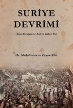 Suriye Devrimi & Asrın Destanı ve Zafere Giden Yol