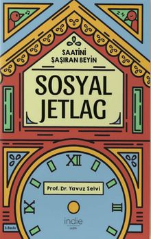 Sosyal Jetlag - Saatini Şaşıran Beyin