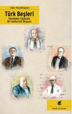 Türk Beşleri & İdeolojiden Tahayyüle Bir Cumhuriyet Ütopyası