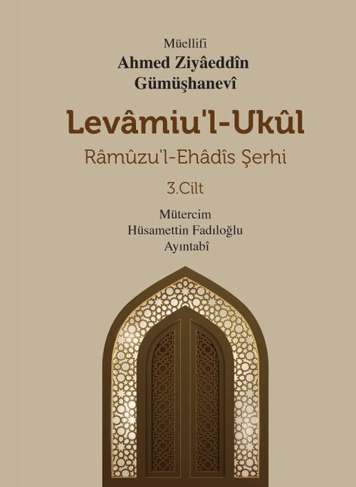 Levamiu'l-Ukul Ramuzu'l- Ehadis Şerhi 3.Cilt