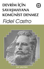 Devrim İçin Savaşmayana Komünist Denmez