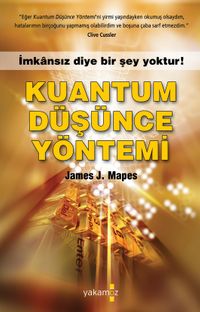Kuantum Düşünce Yöntemi & İmkansız Diye Bir Şey Yoktur