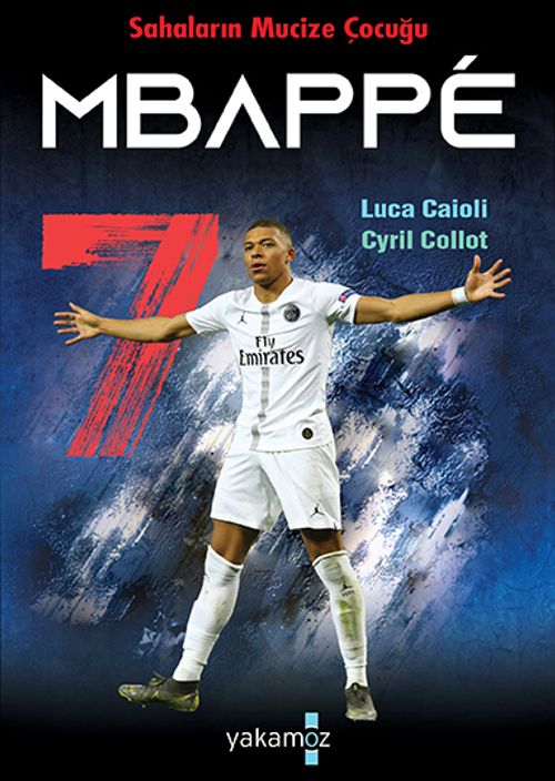Sahaların Mucize Çocuğu Mbappe