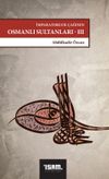 İmparatorluk &Ccedil;ağının Osmanlı Sultanları 3 / IV. Mehmed'den III. Osman'a (1648-1757)