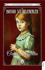 Bahar ve Kelebekler / Unutturmadıklarımız Serisi
