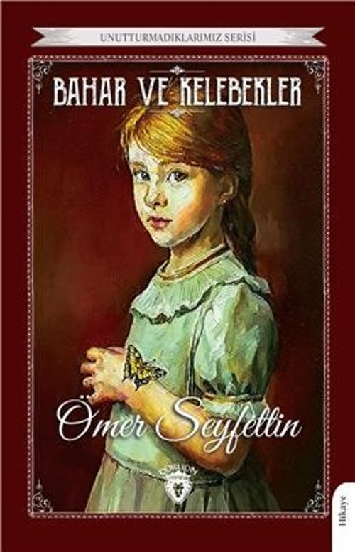 Bahar ve Kelebekler / Unutturmadıklarımız Serisi