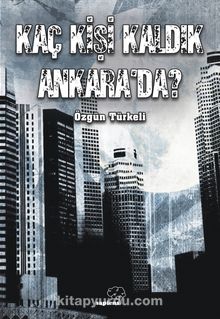 Kaç Kişi Kaldık Ankara’da? 