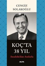 Koç'ta 38 Yıl & Anadolu'dan Anılarla