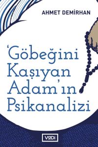 Göbeğini Kaşıyan Adamın Psikanalizi & Sol Muhayyile Üzerine Yazılar