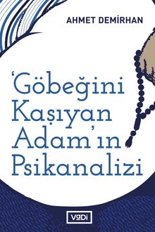 Göbeğini Kaşıyan Adamın Psikanalizi & Sol Muhayyile Üzerine Yazılar