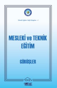 Teknik Eğitim Vakfı Kitapları-1 “Mesleki ve Teknik Eğitim-Görüşler”