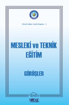 Teknik Eğitim Vakfı Kitapları-1 “Mesleki ve Teknik Eğitim-Görüşler”