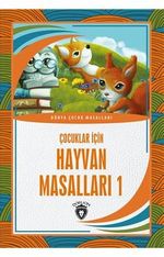 Çocuklar İçin Hayvan Masalları 1 Dünya Çocuk Masalları (7-12 Yaş)