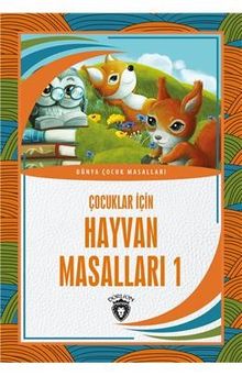 Çocuklar İçin Hayvan Masalları 1 Dünya Çocuk Masalları (7-12 Yaş)
