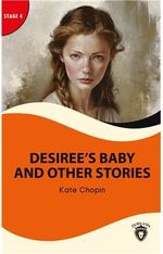 Desiree's Baby And Other Stories Stage 4 İngilizce Hikaye (Alıştırma ve Sözlük İlaveli)