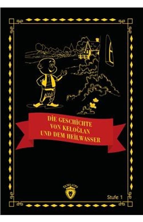 Die Geschichte Von Keloğlan Und Dem Heilwasser (Almanca Hikaye)
