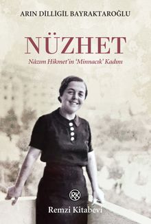 Nüzhet & Nazım Hikmet'in ‘Minnacık' Kadını