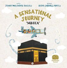 A Sensational Journey “Mecca”