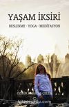 Yaşam İksiri & Beslenme - Yoga - Meditasyon