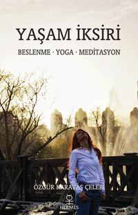 Yaşam İksiri & Beslenme - Yoga - Meditasyon